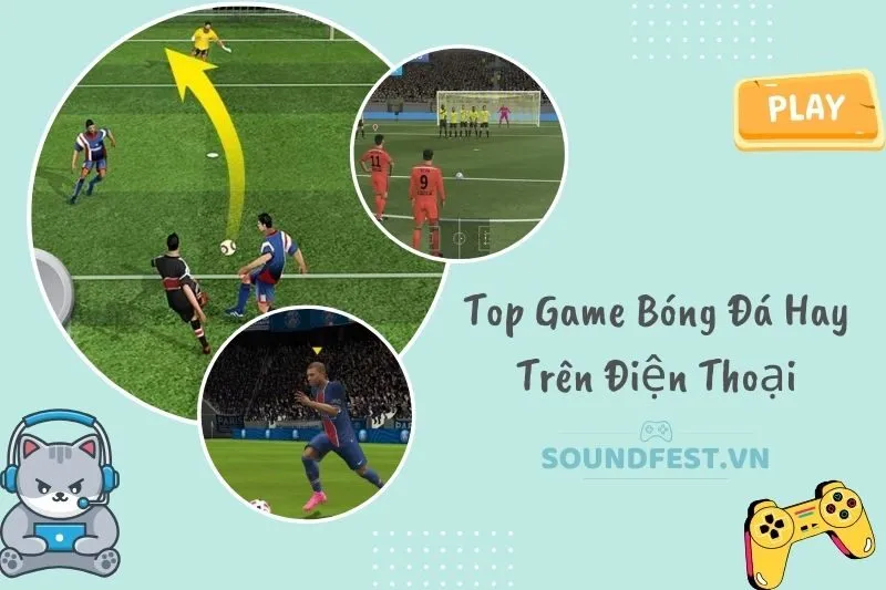 top-game-bong-da-hay-tren-dien-thoai-2024-trai-nghiem-chan-thuc-va-soi-dong