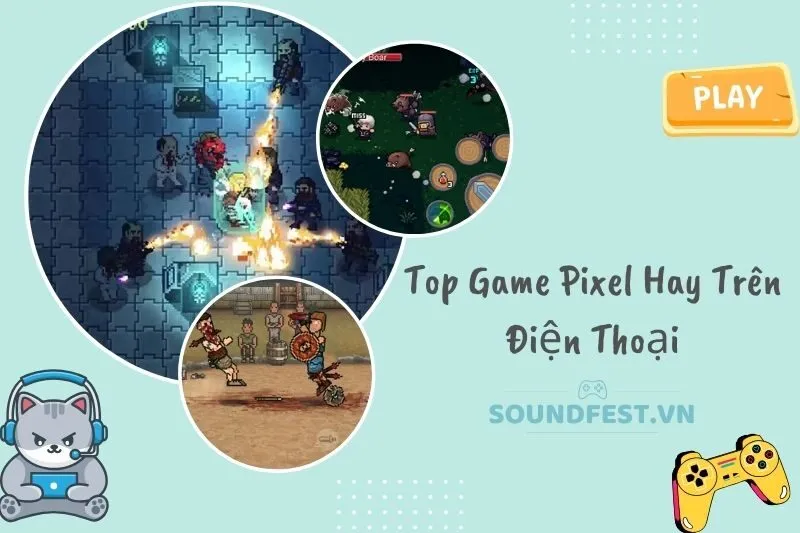 top-game-pixel-hay-tren-dien-thoai-do-hoa-doc-dao-va-loi-choi-hap-dan