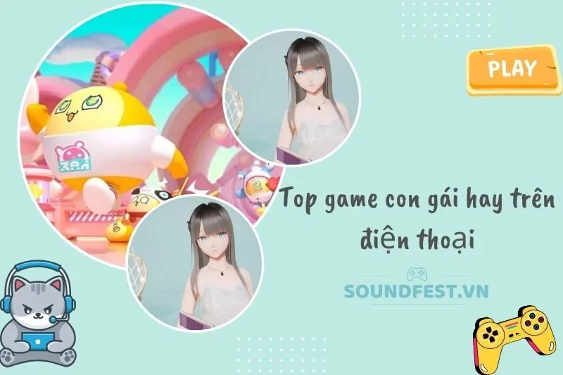 game-con-gai-hay-top-11-game-mobile-nhe-nhang-de-thuong