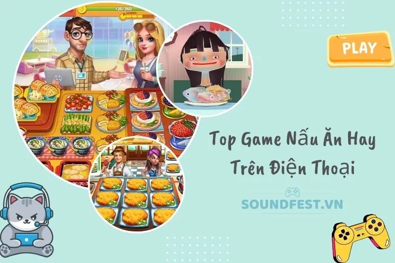 top-game-nau-an-hay-tren-dien-thoai-cho-tin-do-am-thuc-thoa-suc-sang-tao